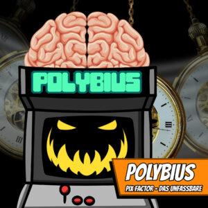 Polybius - Pix Factor, das Unfassbare